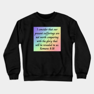 Bible Verse Romans 8:18 Crewneck Sweatshirt